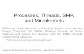 Processes, Threads, SMP, and Microkernelsaniello/sc2/aa1617/teoria/[SC2... · Processes and Threads • Processes have two characteristics: –Resource ownership - process includes