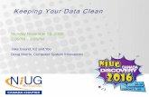 Keeping Your Data Clean - NiUG · 2016-11-29 · Keeping Your Data Clean . Data Integrity Paradigm . ... Easy to access Reactive On demand End user accessible from iMIS Does not require