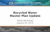 Recycled Water Master Plan Update - East Bay Municipal ... · • 1991 - First Water Recycling Master Plan • 1993 - Water Supply Management Program, water recycling goal of 14 mgd