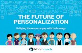 THE FUTURE OF PERSONALIZATION - BloomReach Inc.go.bloomreach.com/rs/.../Future_of_Personalization... · The personalization journey can be a steep climb, but it starts with the rst