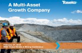 A Multi-Asset Growth Company - Taseko Mines...A Multi-Asset Growth Company February 27, 2019 BMO Global Metals & Mining Conference. 2 Some of the statements contained in the following