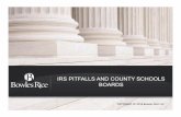 IRS PITFALLS AND COUNTY SCHOOLS BOARDS · arrangement can involve an ongoing relationship for multiple, sequential projects. –Flexibility of schedule –workers for whom the business