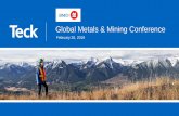 Global Metals & Mining Conference - Teck Resources · 2018-02-26 · Global Metals & Mining Conference. February 26, 2018. Forward Looking Information. Both these slides and the accompanying