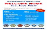 WEST PALM BEACH VA MEDICAL CENTER …WEST PALM BEACH VA MEDICAL CENTER WELCOME HOME The Best Healthcare For Those Who Served “It’s Your Place” Welcome Home! Please join us at