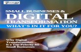 SMALL BUSINESSES & DIGITAL · Digital transformation is more than a buzzword Digital transformation may be a buzzword thrown around by large corporations, but small businesses are
