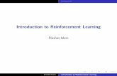 Introduction to Reinforcement Learning · Background MDP Framework I MDPs are discrete time state transition systems I MDPs described by 5 components: I States: The state of the system