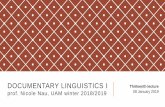 DOCUMENTARY LINGUISTICS I - Empirical Linguistics and ...elld.home.amu.edu.pl/wp-content/uploads/2018/10/DocuLing18_13.pdfDOCUMENTARY LINGUISTICS I prof. Nicole Nau, UAM winter 2018/2019