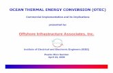OCEAN THERMAL ENERGY CONVERSION (OTEC) · Offshore Infrastructure Associates, Inc. 3 What is OTEC? • Offshore Thermal Energy Conversion (OTEC) uses the heat energy stored in the