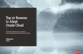 Top 10 Reasons to Adopt Oracle Cloud · Top 10 Reasons to Adopt Oracle Cloud ... The infrastructure is specifically designed to provide the performance predictability, core-to-edge