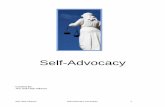 Self-Advocacy · Self advocacy requires persistence but offers great rewards. Some people believe that those who advocate for themselves are the ones who achieve the highest level