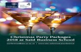 Christmas Party Packages 2018 at Saïd Business School · CHRISTMAS PARTY PACKAGES 2018 • Available at Park End Street or Egrove Park • A three-course dinner in our Pyramid dining