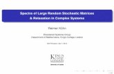 Spectra of Large Random Stochastic Matrices & …Spectra of Large Random Stochastic Matrices & Relaxation in Complex Systems Reimer Kuhn¨ Disordered Systems Group Department of Mathematics,