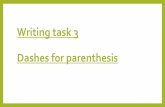 Writing task 3 Dashes for parenthesis … · spider monkeys, squirrel monkeys and marmosets – live in the Amazon rainforest. b) Many types of monkey –such as howler monkeys, spider