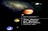 The Vision for Space Exploration - NASA · 2004, the President articulated a new vision for space exploration. You hold in your hands a new, bolder framework for exploring our solar