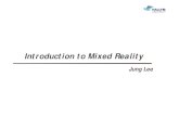Introduction to Mixed Reality - Kangwonysmoon/courses/2017_1/grad/07.pdf · Introduction to Mixed Reality Jung Lee. 2017/4/17 | # 2 Contents • Basic Principles of MR • Application