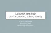 INCIDENT RESPONSE (WHY PLANNING IS IMPORTANT) · • Analyze incident response and effectiveness of incident response plan, and conduct a root cause analysis for the cause of the