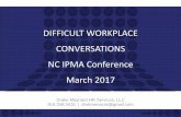 Difficult Conversations in the Workplacencipma.onefireplace.com/resources/Pictures/Handling... · DIFFICULT WORKPLACE CONVERSATIONS NC IPMA Conference March 2017. What Are Difficult
