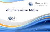 Why$TransceiversMatter - DoubleRadius · Optical Transceivers are standard form factor " A SFP from one vendor will fit into SFP slot from another vendor Transceivers can be compatible