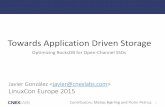 Towards)Application)Driven)Storage · 1 Towards)Application)Driven)Storage Optimizing)RocksDB)for)Open=Channel)SSDs JavierGonzález< javier@cnexlabs.com> LinuxConEurope2015