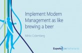 Implement Modern Management as like brewing a beer · Implement Modern Management as like brewing a beer Mirko Colemberg. ... Workplace Sommelier, baseVISION AG • Windows Insider