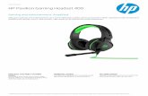 HP Pavilion Gaming Headset 400HP Pavilion Gaming Headset 400 Gaming and enter tainment. Amplified. Step your gaming and enter tainment up a notch with high-qualit y stereo sound and