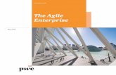 The Agile Enterprise - PwC · Agile Enterprise is critical to future success. ... pressed to name a single company that embodies all the characteristics of an agile enterprise at