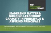 LEADERSHIP MATTERS: BUILDING LEADERSHIP CAPACITY …...LEADERSHIP MATTERS: BUILDING LEADERSHIP CAPACITY IN PRINCIPALS & ASPIRING PRINCIPALS. TODAY’S OUTCOMES o Review why tending
