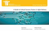 A Guide to Critical Success Factors in Agile Delivery Guide to Critical... · A Guide to Critical Success Factors in Agile Delivery Philippe Kruchten University of British Columbia