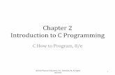 Chapter 2 Introduction to C Programmingpeople.uncw.edu/vetterr/classes/csc112-spring2020/... · 2.1 Introduction •The C language facilitates a structured and disciplined approach