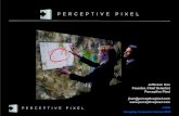 Founder, Chief Scientist jhan@perceptivepixel.com www ... · – Special considerations for simultaneity, concurrency • Gesture recognition system – Broad library of basics (taps,