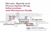 Heroin, Opioid and Prescription Drug Information and ......Heroin, Opioid and . Prescription Drug Information and Resource Guide. This Guide was designed to help members of the seven