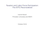 Taxation and Labor Force Participation: The EITC Reconsideredsaez/course131/KlevenEITCSlides.pdf · The Earned Income Tax Credit (EITC) I A means-tested transfer that is conditional