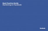 Best Practice Guide Marketing on Facebook · Best Practice Guide > Facebook by Objective 8 Generate awareness Once you have created a Facebook Page that allows your unique brand to