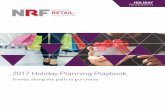 2017 Holiday Planning Playbook - NRF · 2018-10-12 · 2017 Holiday Planning Playbook Trends along the path to purchase. ... demand more and expressed interest in generous return