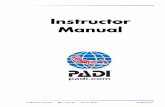 79173 Instructor Manual 02 Guts - The Ability Revolution · Procedures in the PADI Instructor Manual, PADI’s Guide to Teaching, Training Bulletin and other updates while applying