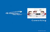 Coworking - 4imprint Learning Center · Coworking sites tend to attract early stage businesses, entrepreneurs, creatives and other professionals who enjoy collaborating and expanding