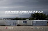 REFU GEE CONNECTIVITY - Data & Society · 2018-04-05 · degree of connectivity for refugees. For a more robust and nuanced understanding, however, technology must always be situated