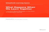 What Happens When We Learn Togetherbmclaren/pubs/Wiley-Colaborative...What Happens When We Learn Together A Research-Based Whitepaper on the Power of Collaborative Learning WileyPLUS