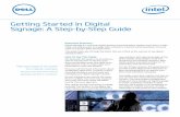 Getting Started in Digital Signage: A Step-by-Step …...Getting Started in Digital Signage: A Step-by-Step Guide How To Use This Guide Our goal with this guide is to provide you with