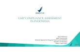 GMP COMPLIANCE ASSESSMENT IN INDONESIA · 5. Process Validation 6. Cleaning Validation 7. Media Fill Validation (where applicable) 5. Analitycal Method Validation 6. Release procedure