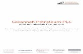 Savannah Petroleum PLCAIM Admission Document Savannah Petroleum PLC Admission to trading on AIM by Strand Hanson Limited, Mirabaud Securities LLP, Renaissance Capital Limited, FirstEnergy