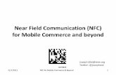 Near Field Communication (NFC) for Mobile Commerce and beyondmews.sv.cmu.edu/teaching/14829/f11/files/CMU_NFC... · Wireless Short Range Communication Technology –Based on RFID