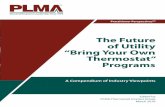 The Future of Utility “Bring Your Own Thermostat” Programs · 2018-03-27 · The Future of Utility BYOT Programs The PLMA Thermostat Interest Group examines the costs and benefits