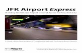 JFK Airport Express - IRUM · JFK Airport Express ... This report was prepared by the Queens Transit Advocates Capstone Team: Scott Hobbs Hang Huynh ... in their final year of study.