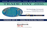 MAINE INTERNATIONAL TRADE CENTER PRESENTS TRADE DAY …mitc.dreamhosters.com/wp-content/uploads/2015/11/Trade... · 2017-01-03 · MAINE INTERNATIONAL TRADE CENTER PRESENTS ... leading