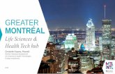 GREATER MONTRÉAL · +30 incubators/accelerators –and counting! +45 coworking spaces ... breakthrough tools and technologies that enhance biopharmaceutical R&D ... Technology MEDTEQ