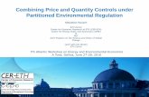 Combining Price and Quantity Controls under Partitioned Environmental ... · Combining Price and Quantity Controls under Partitioned Environmental Regulation 7th Atlantic Workshop