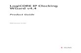 LogiCORE IP Clocking Wizard v4 - Xilinx · The Clocking Wizard v4.4 is a Xilinx IP core that can be generated using the Xilinx Vivado design tools, included with the latest Vivado