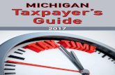 MICHIGAN Taxpayer’s Guide - Michigan Legislature · MICHIGAN Taxpayer’s Guide 2017. ... other than the state education tax which is sent to the state School Aid Fund for distribution,
