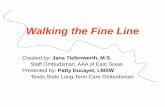Walking the Fine Line - NORC · Walking the fine line between residents and staff… takes patience, courage and understanding… It involves the ability to balance and maintain relationships